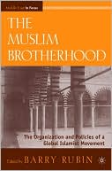 Book cover image of The Muslim Brotherhood: The Organization and Policies of a Global Islamist Movement by Barry Rubin