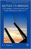 Rhonda Zaharna: Battles to Bridges: US Strategic Communication and Public Diplomacy After 9/11