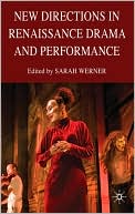 Sarah Werner: New Directions for Renaissance Drama and Performance Studies