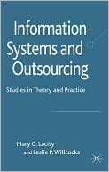 Leslie P. Willcocks: Information Systems and Outsourcing: Studies in Theorpy and Practice