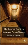 Bernice M. Murphy: Suburban Gothic in American Popular Culture