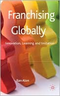 Book cover image of Franchising Globally: Innovation, Learning and Imitation by Ilan Alon