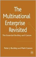 Peter J. Buckley: The Multinational Enterprise Revisited: The Essential Buckley and Casson
