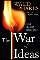 Walid Phares: War of Ideas: Jihadism against Democracy
