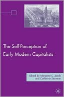 Margaret C. Jacob: The Self-Perception Of Early Modern Capitalists