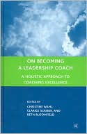 Christine Wahl: On Becoming A Leadership Cpach: A Holistic Approach to Coaching Excellence