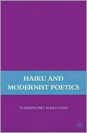 Book cover image of Haiku and Modernist Poetics by Yoshinobu Hakutani