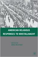 Book cover image of American Religious Responses to Kristallnacht by Maria Mazzenga