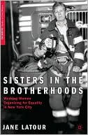 Book cover image of Sisters in the Brotherhoods: Working Women Organizing for Equality in New York by Jane Latour