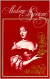 Frances Mossiker: Madame de Sevigne: A Life and Letters