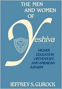 Book cover image of Men And Women Of Yeshiva by Jeffrey S. Gurrock