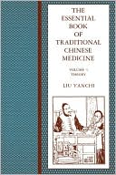 Book cover image of The Essential Book Of Traditional Chinese Medicine, Vol.1 by Yanchi Liu