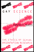 Book cover image of Gay Science: The Ethics of Sexual Orientation Research by Timothy F. Murphy