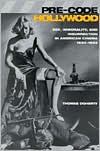 Book cover image of Pre-Code Hollywood: Sex, Immorality, and Insurrection in American Cinema, 1930--1934 by Thomas Doherty