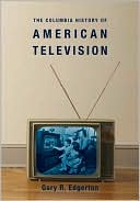 Gary Edgerton: The Columbia History of American Television