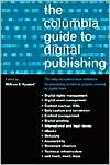 William Kasdorf: The Columbia Guide to Digital Publishing