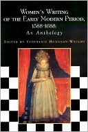 Book cover image of Women's Writing of the Early Modern Period: 1588-1688: An Anthology by Stephanie Hodgson-Wright