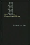 Book cover image of The Layers of Magazine Editing by Michael Robert Evans