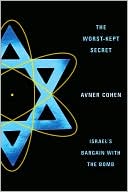 Book cover image of The Worst-Kept Secret: Israel's Bargain with the Bomb by Avner Cohen