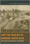 Book cover image of The Long Partition and the Making of Modern South Asia: Refugees, Boundaries, Histories by Vazira Fazila-Yacoobali Zamindar