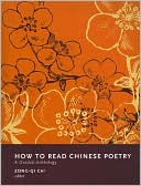 Zong-qi Cai: How to Read Chinese Poetry: A Guided Anthology