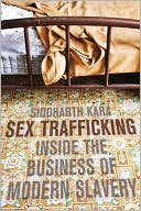 Book cover image of Sex Trafficking: Inside the Business of Modern Slavery by Siddharth Kara