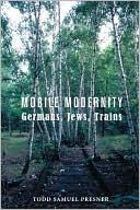 Todd Samuel Presner: Mobile Modernity