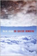 Talal Asad: On Suicide Bombing