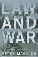 Book cover image of Law and War : International Law and American History by Peter Maguire