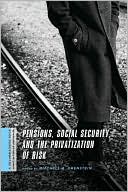 Mitchell A. Orenstein: Pensions, Social Security, and the Privatization of Risk