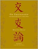 Book cover image of On Friendship: One Hundred Maxims for a Chinese Prince by Matteo Ricci