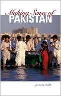 Farzana Shaikh: Making Sense of Pakistan