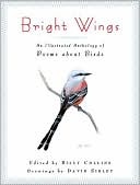Billy Collins: Bright Wings : An Illustrated Anthology of Poems About Birds