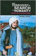 Faisal Devji: The Terrorist in Search of Humanity: Militant Islam and Global Politics