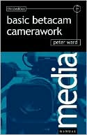 Book cover image of Basic Betacam Camerawork by PETER WARD