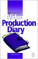 Book cover image of Basics of the Video Production Diary by Des Lyver