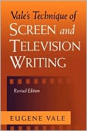 Book cover image of Vale's Technique of Screen and Television Writing by Eugene Vale