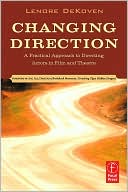 Lenore DeKoven: Changing Direction: A Practical Approach to Directing Actors in Film and Theatre