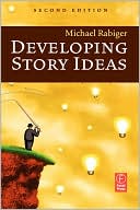Michael Rabiger: Developing Story Ideas
