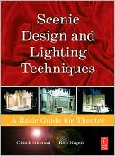 Rob Napoli: Scenic Design and Lighting Techniques: A Basic Guide for Theatre