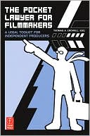 Thomas A. Crowell: The Pocket Lawyer for Filmmakers: A Legal Toolkit for Independent Producers