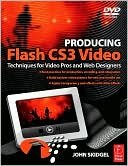 John Skidgel: Producing Flash CS3 Video: A Guide for Interactive Developers and Video Pros