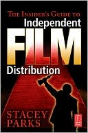 Stacey Parks: The Insider's Guide to Independent Film Distribution