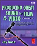 Book cover image of Producing Great Sound for Film and Video by Jay Rose