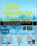 Jay Rose: Audio Postproduction for Film and Video