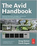 Greg Staten: Avid Handbook: Advanced Techniques, Strategies, and Survival Information for Avid Editing Systems