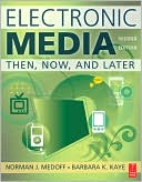 Book cover image of Electronic Media: Then, Now, and Later by Norman Medoff