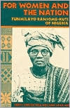 Book cover image of For Women and the Nation: Funmilayo Ransome-Kuti of Nigeria by Cheryl Johnson-Odim
