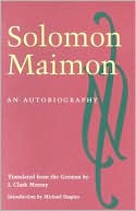 Solomon Maimon: Solomon Maimon: An Autobiography