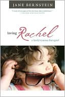 Book cover image of Loving Rachel: A Family's Journey from Grief by Jane Bernstein